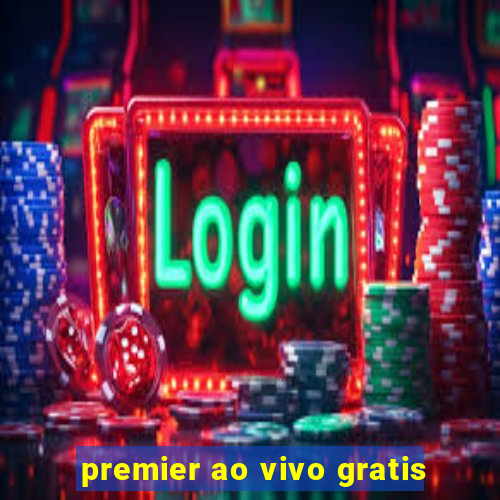 premier ao vivo gratis